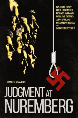  Judgment at Nuremberg! A Gripping Trial Exploring Morality and Justice in Post-War Germany